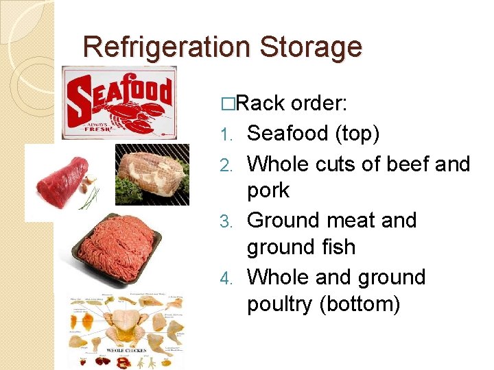 Refrigeration Storage �Rack 1. 2. 3. 4. order: Seafood (top) Whole cuts of beef