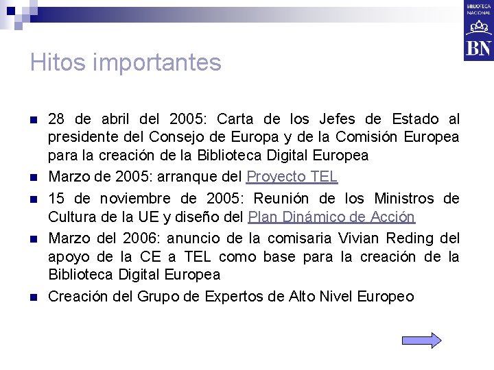 Hitos importantes n n n 28 de abril del 2005: Carta de los Jefes