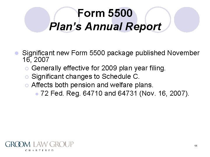 Form 5500 Plan’s Annual Report l Significant new Form 5500 package published November 16,