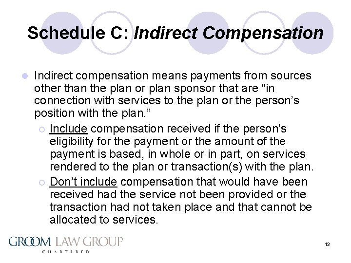 Schedule C: Indirect Compensation l Indirect compensation means payments from sources other than the