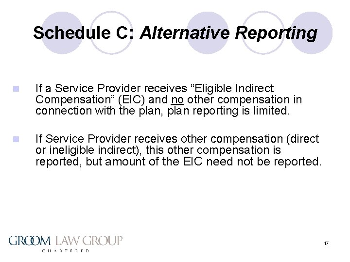 Schedule C: Alternative Reporting n If a Service Provider receives “Eligible Indirect Compensation” (EIC)