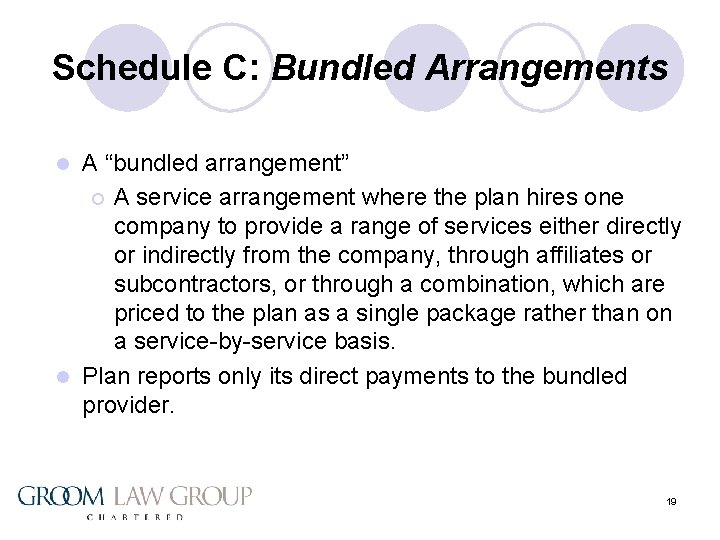 Schedule C: Bundled Arrangements A “bundled arrangement” ¡ A service arrangement where the plan