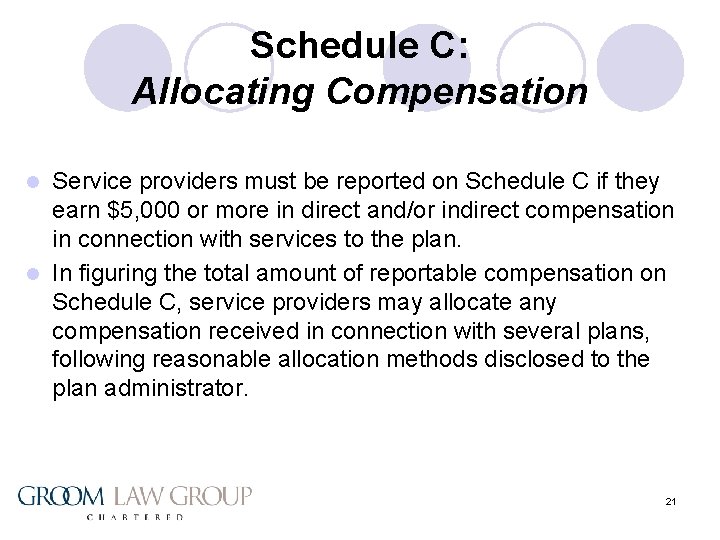 Schedule C: Allocating Compensation Service providers must be reported on Schedule C if they