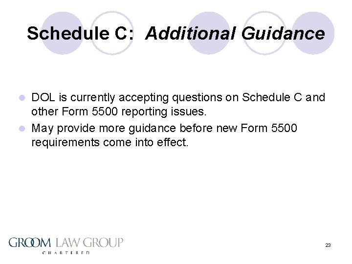 Schedule C: Additional Guidance DOL is currently accepting questions on Schedule C and other