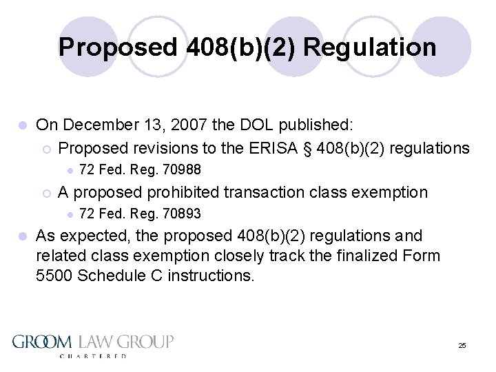 Proposed 408(b)(2) Regulation l On December 13, 2007 the DOL published: ¡ Proposed revisions