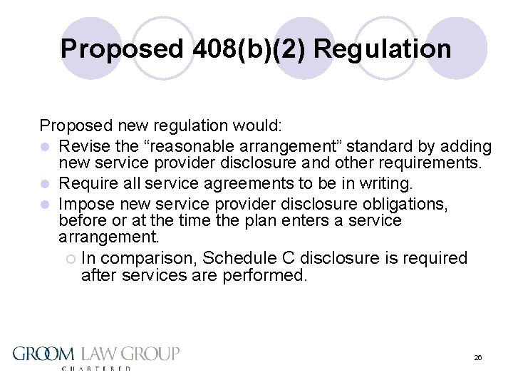 Proposed 408(b)(2) Regulation Proposed new regulation would: l Revise the “reasonable arrangement” standard by