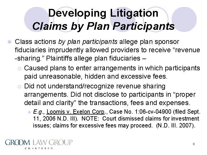 Developing Litigation Claims by Plan Participants l Class actions by plan participants allege plan
