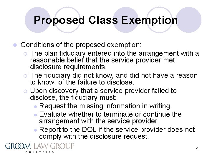 Proposed Class Exemption l Conditions of the proposed exemption: ¡ The plan fiduciary entered