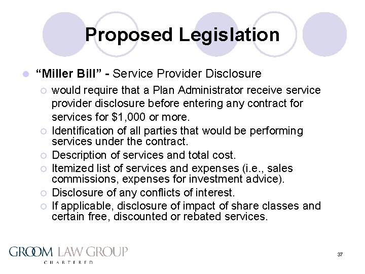 Proposed Legislation l “Miller Bill” - Service Provider Disclosure ¡ ¡ ¡ would require