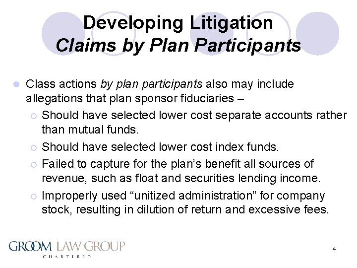 Developing Litigation Claims by Plan Participants l Class actions by plan participants also may