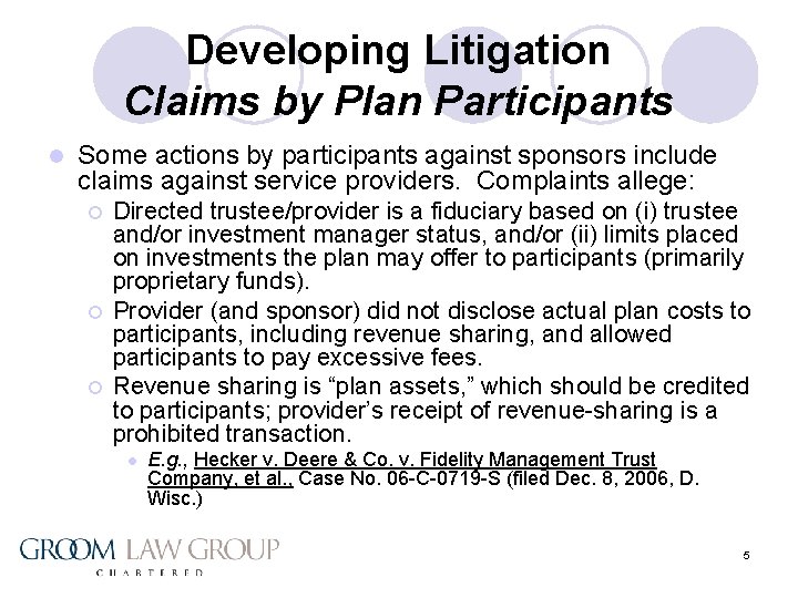 Developing Litigation Claims by Plan Participants l Some actions by participants against sponsors include