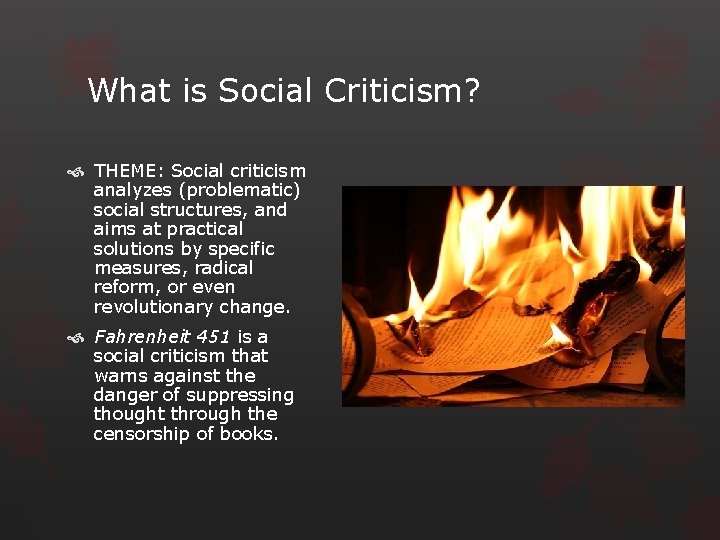 What is Social Criticism? THEME: Social criticism analyzes (problematic) social structures, and aims at