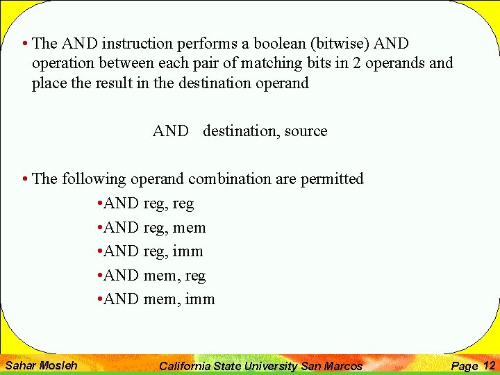  • The AND instruction performs a boolean (bitwise) AND operation between each pair