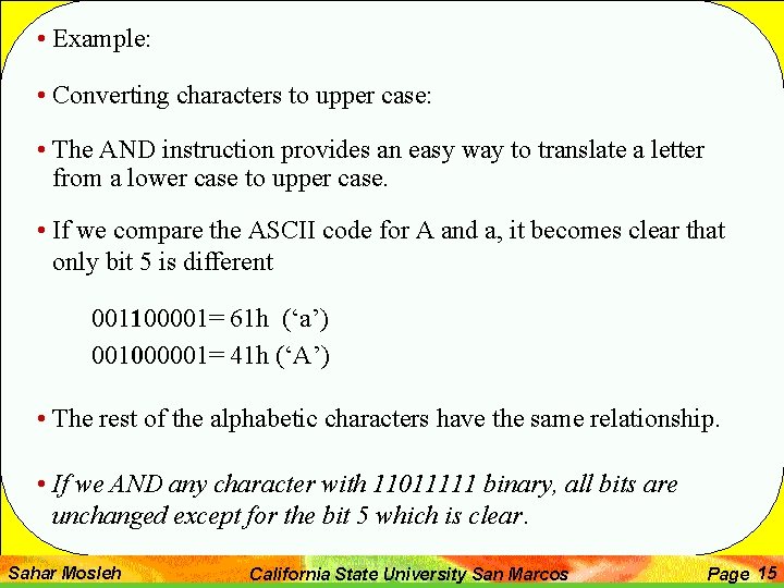 • Example: • Converting characters to upper case: • The AND instruction provides