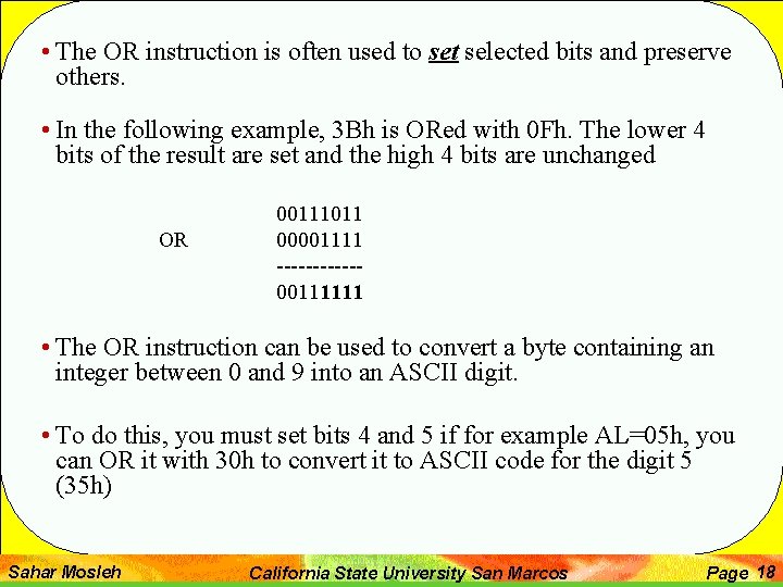  • The OR instruction is often used to set selected bits and preserve