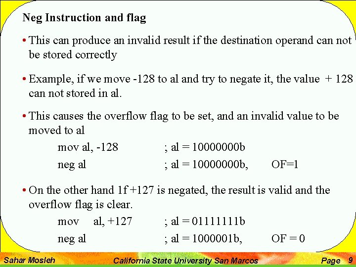 Neg Instruction and flag • This can produce an invalid result if the destination