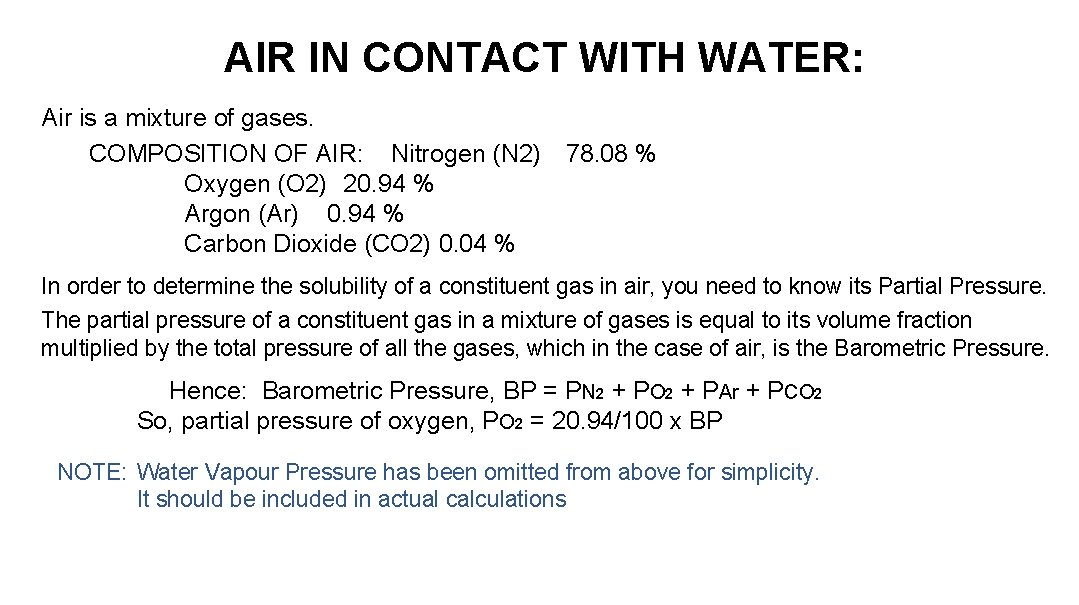 AIR IN CONTACT WITH WATER: Air is a mixture of gases. COMPOSITION OF AIR: