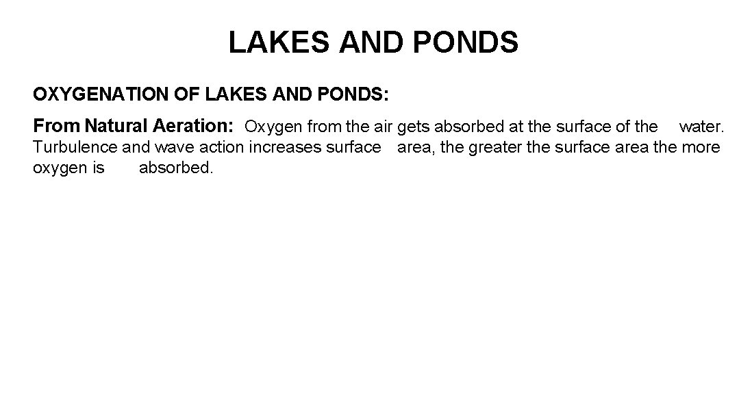 LAKES AND PONDS OXYGENATION OF LAKES AND PONDS: From Natural Aeration: Oxygen from the