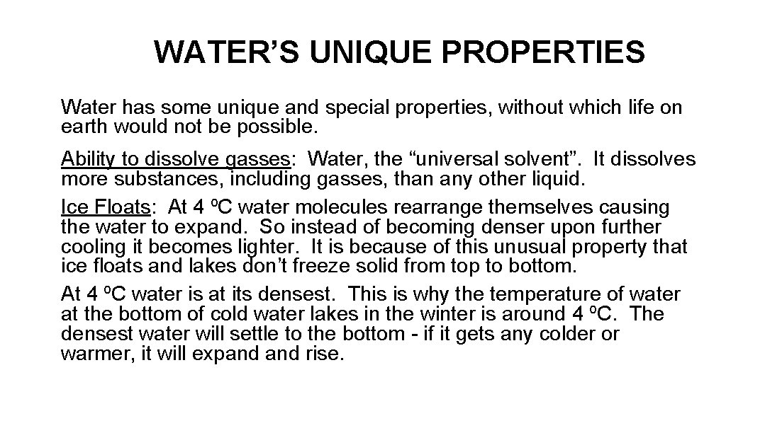 WATER’S UNIQUE PROPERTIES Water has some unique and special properties, without which life on
