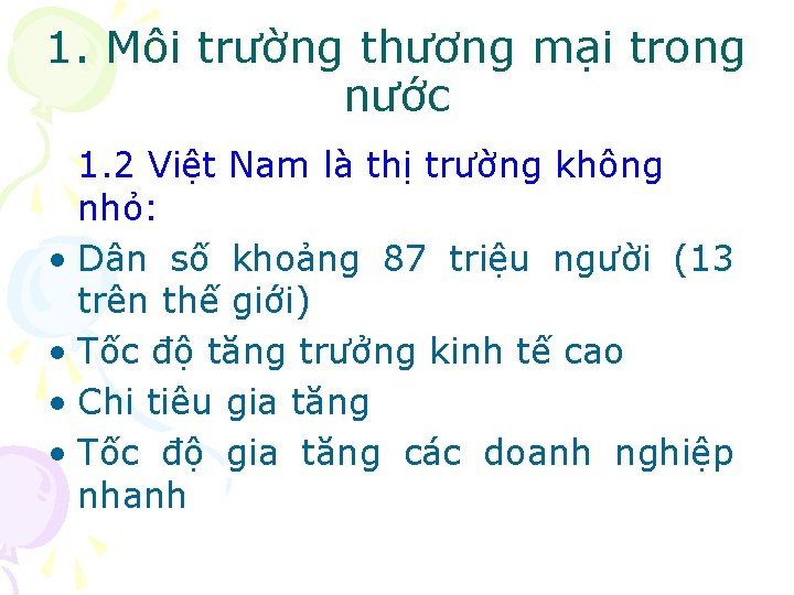 1. Môi trường thương mại trong nước 1. 2 Việt Nam là thị trường