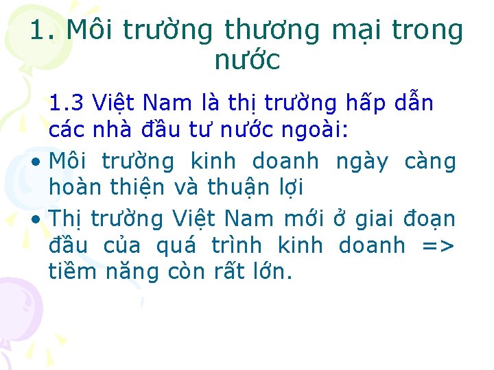 1. Môi trường thương mại trong nước 1. 3 Việt Nam là thị trường