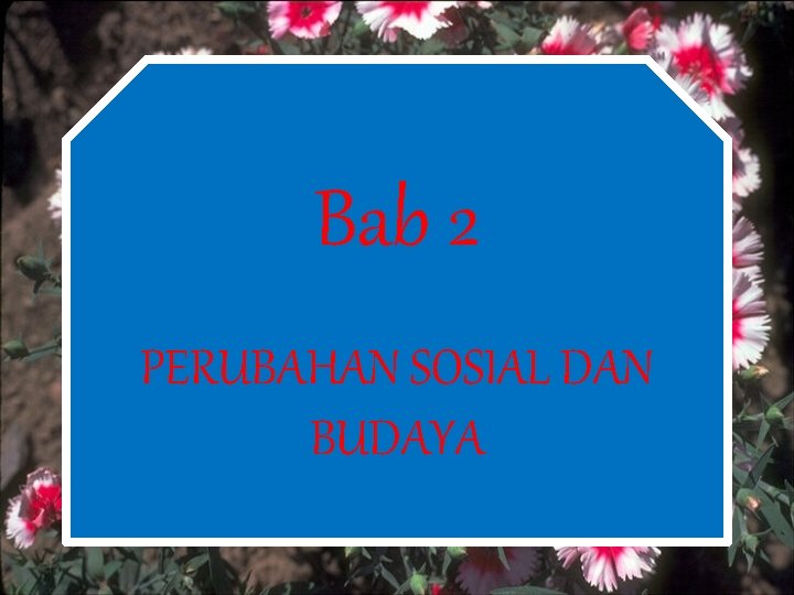 Bab 2 Perubahan Sosial Dan Budaya A Pengertian