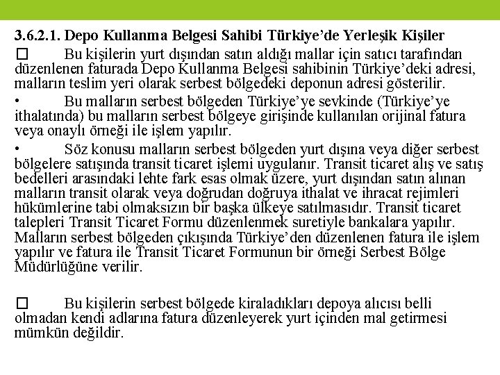 3. 6. 2. 1. Depo Kullanma Belgesi Sahibi Türkiye’de Yerleşik Kişiler � Bu kişilerin