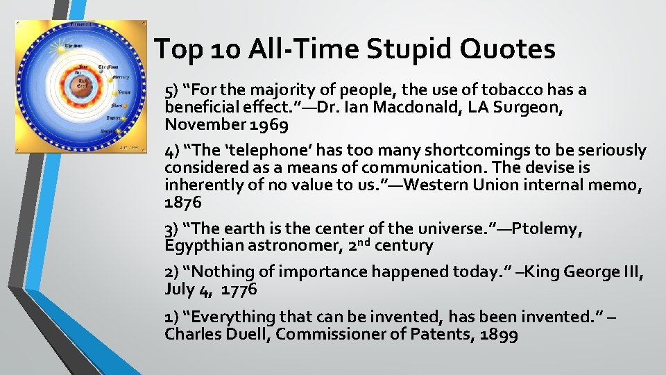 Top 10 All-Time Stupid Quotes 5) “For the majority of people, the use of