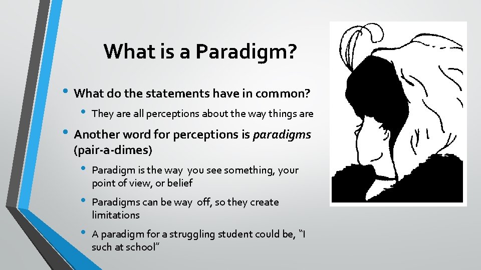What is a Paradigm? • What do the statements have in common? • They What is a Paradigm? • What do the statements have in common? • They