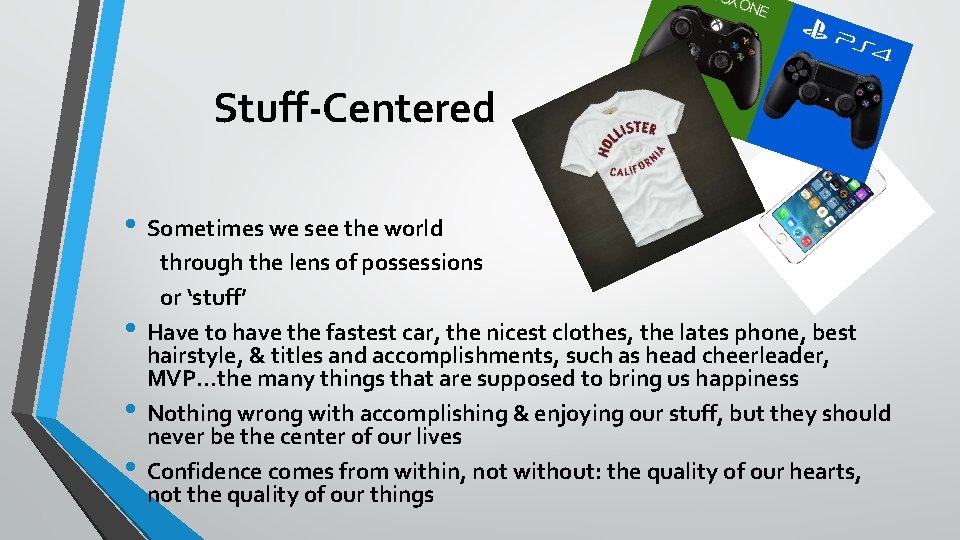 Stuff-Centered • Sometimes we see the world • • • through the lens of Stuff-Centered • Sometimes we see the world • • • through the lens of