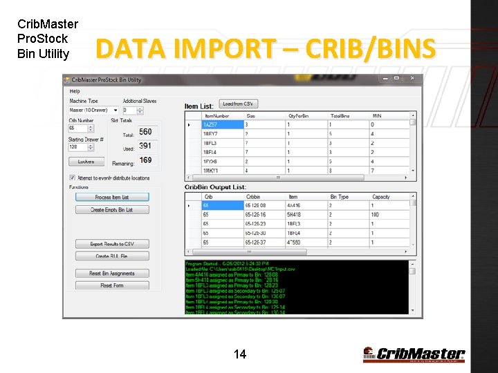Crib. Master Pro. Stock Bin Utility DATA IMPORT – CRIB/BINS 14 