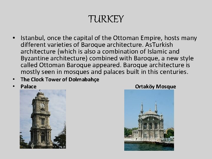 TURKEY • Istanbul, once the capital of the Ottoman Empire, hosts many different varieties
