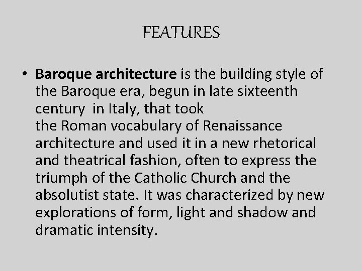 THE BAROQUE THE BAROQUE FEATURES Baroque architecture is