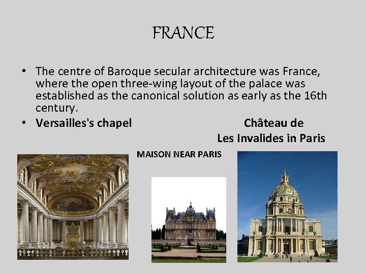 FRANCE • The centre of Baroque secular architecture was France, where the open three-wing