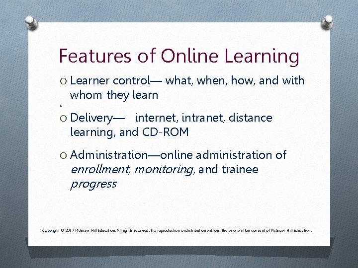 Features of Online Learning O Learner control— what, when, how, and with whom they