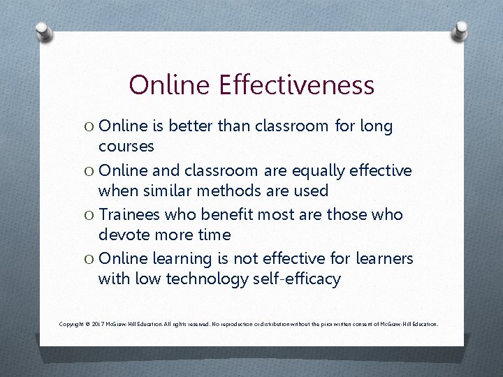 Online Effectiveness O Online is better than classroom for long courses O Online and