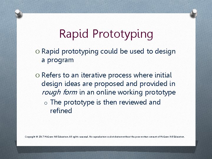 Rapid Prototyping O Rapid prototyping could be used to design a program O Refers