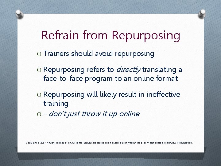 Refrain from Repurposing O Trainers should avoid repurposing O Repurposing refers to directly translating