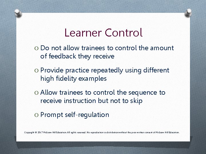 Learner Control O Do not allow trainees to control the amount of feedback they