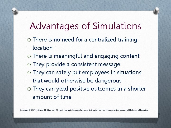 Advantages of Simulations O There is no need for a centralized training location O