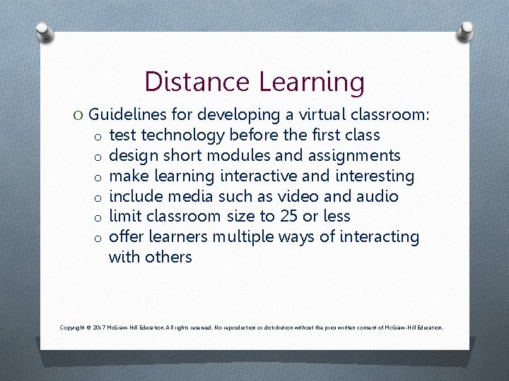 Distance Learning O Guidelines for developing a virtual classroom: o test technology before the