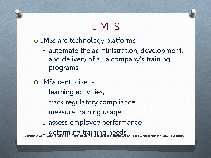 LM S O LMSs are technology platforms o automate the administration, development, and delivery