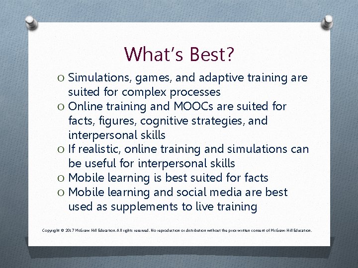 What’s Best? O Simulations, games, and adaptive training are suited for complex processes O