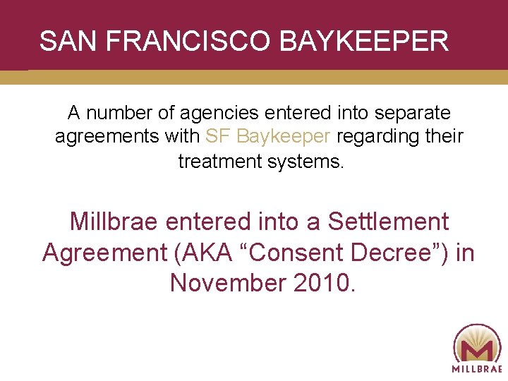 SAN FRANCISCO BAYKEEPER A number of agencies entered into separate agreements with SF Baykeeper