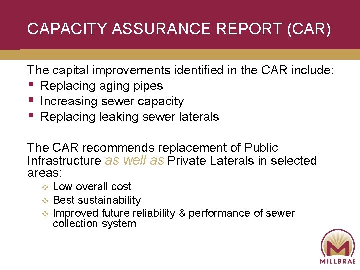 CAPACITY ASSURANCE REPORT (CAR) The capital improvements identified in the CAR include: § Replacing