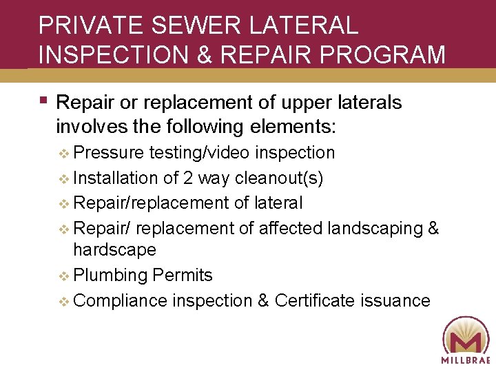 PRIVATE SEWER LATERAL INSPECTION & REPAIR PROGRAM § Repair or replacement of upper laterals