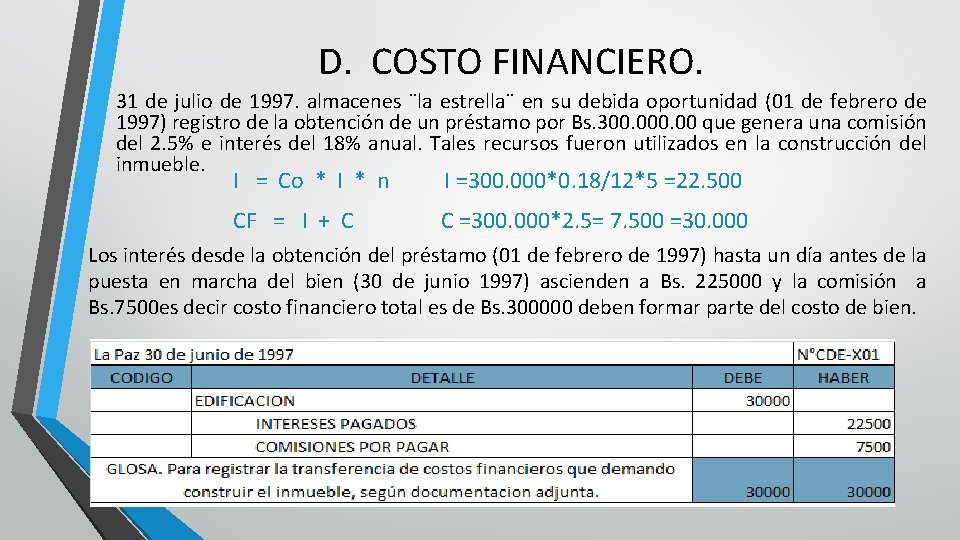 D. COSTO FINANCIERO. 31 de julio de 1997. almacenes ¨la estrella¨ en su debida