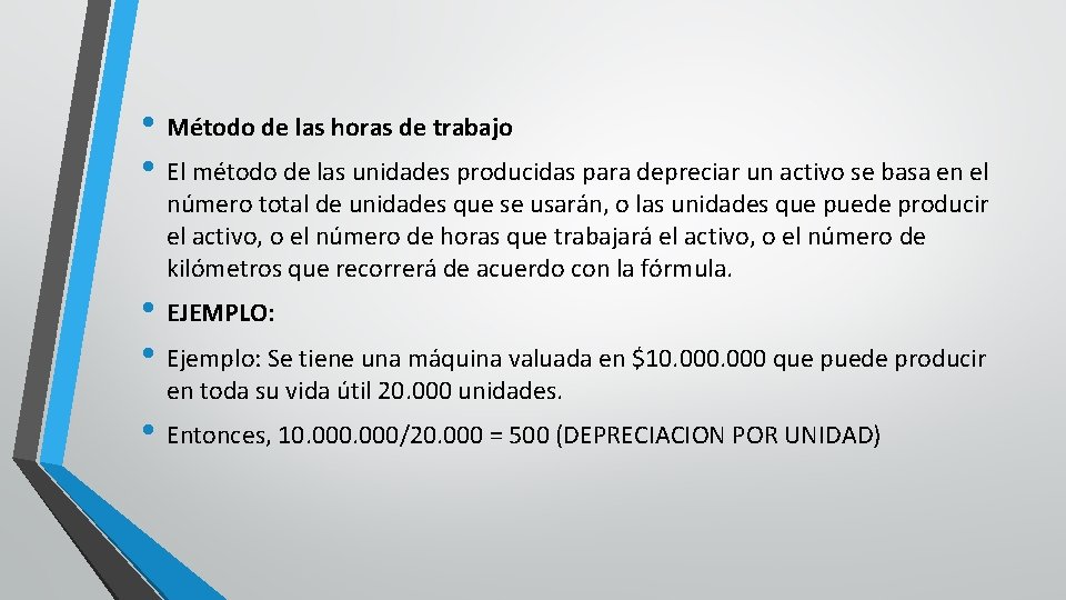  • Método de las horas de trabajo • El método de las unidades