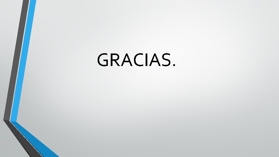 GRACIAS. 
