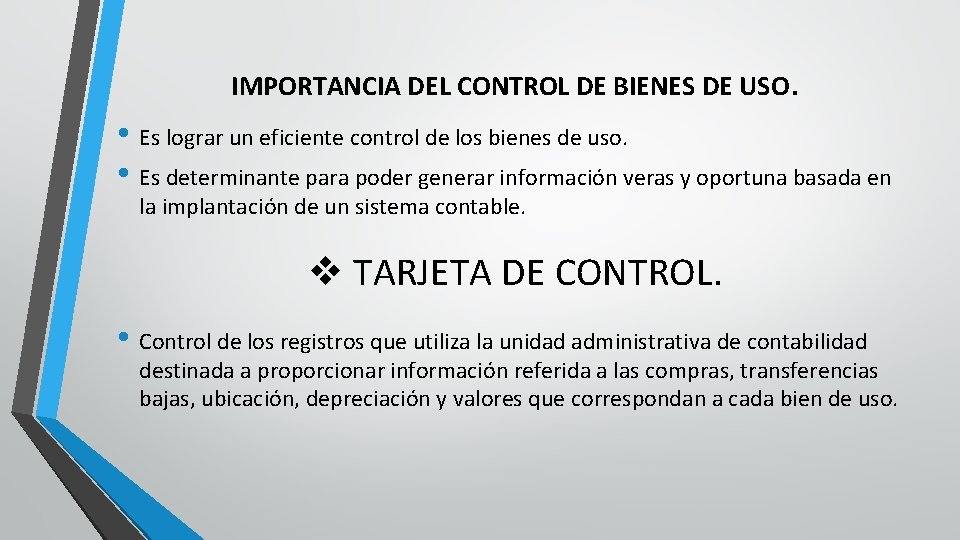 IMPORTANCIA DEL CONTROL DE BIENES DE USO. • Es lograr un eficiente control de